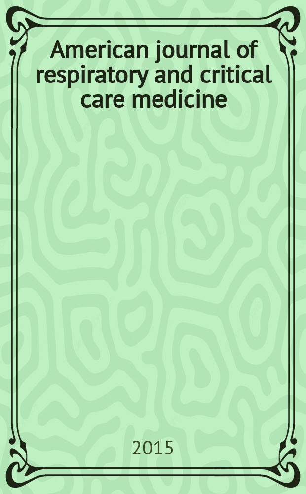 American journal of respiratory and critical care medicine : An offic. journal of the American thoracic soc., Med. sect. of the American lung assoc. Formerly the American review of respiratory disease. Vol.191, № 2