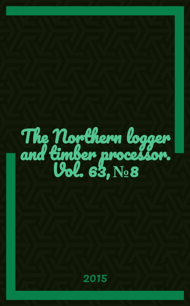 The Northern logger and timber processor. Vol. 63, № 8