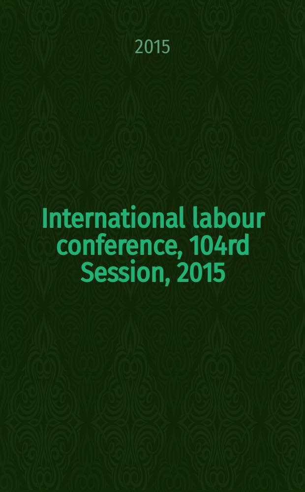 International labour conference, 104rd Session, 2015 : [reports]. Rep. 3 : Report of the Committee of experts on the application of conventions and recommendations (articles 19, 22 and 35 of the Constitution) = Дайте голос крестьянским рабочим