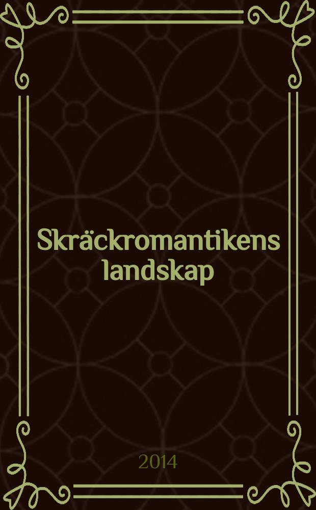 Skr&auml;ckromantikens landskap : fr&aring;n Marcus Larson till Goth : Utst&auml;llningskatalog, G&ouml;teborgs konstmuseum, 20 september 2014 - 25 januari 2015 etc. = Ужасы романтического пейзажа