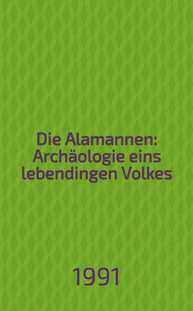 Die Alamannen : Archäologie eins lebendingen Volkes = Алеманны