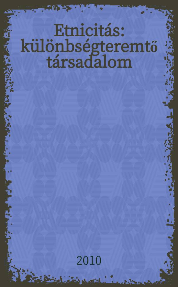 Etnicit&aacute;s : k&uuml;l&ouml;nbs&eacute;gteremtő t&aacute;rsadalom = Этнология