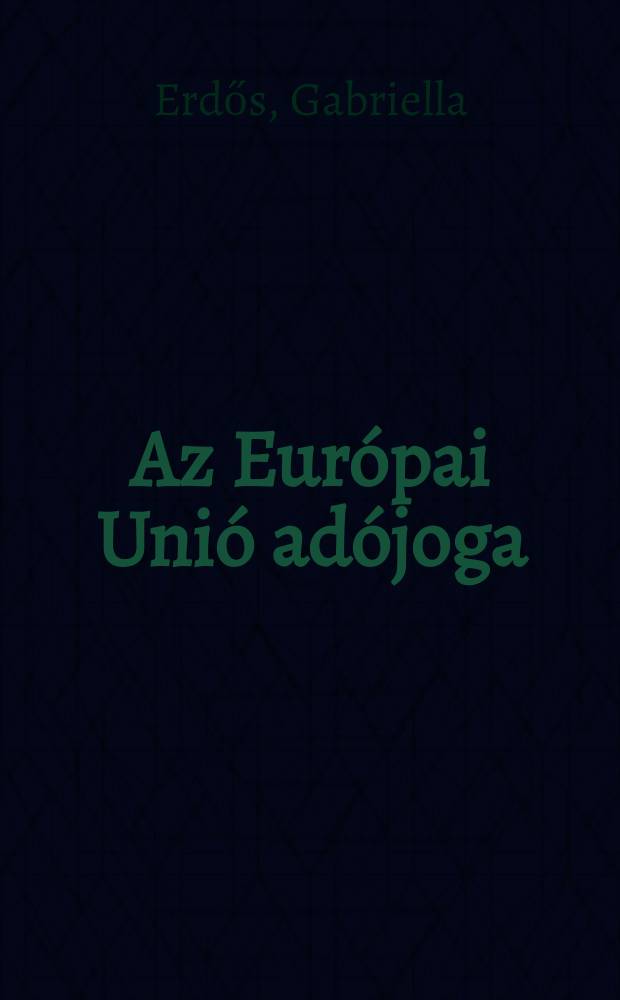 Az Európai Unió adójoga = Налогообложение в ЕС