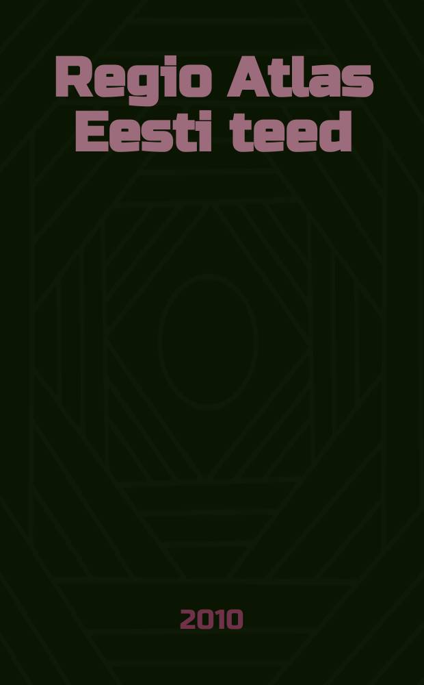 Regio Atlas Eesti teed = Estonian Road Atlas = Viron tiekartasto = Атлас дорог Естонии