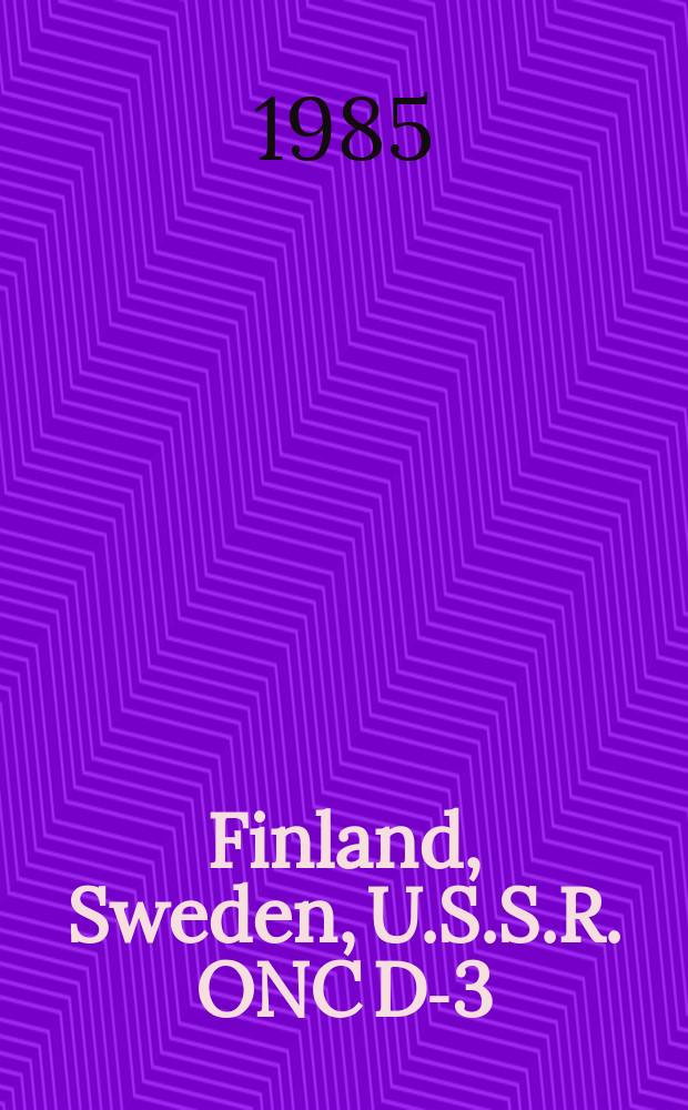 Finland, Sweden, U.S.S.R. ONC D-3