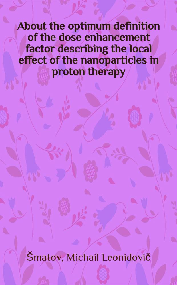 About the optimum definition of the dose enhancement factor describing the local effect of the nanoparticles in proton therapy