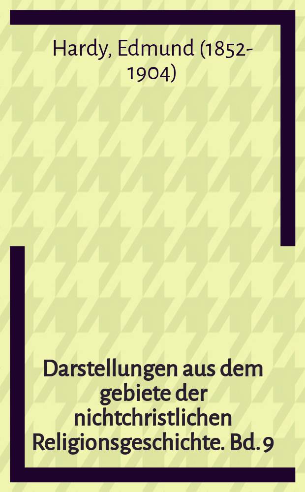 Darstellungen aus dem gebiete der nichtchristlichen Religionsgeschichte. Bd. 9/10 : Die Vedisch-brachmanische Periode der Religion des alten Indies = Ведическо-брахманистсткий период религии древней Индии
