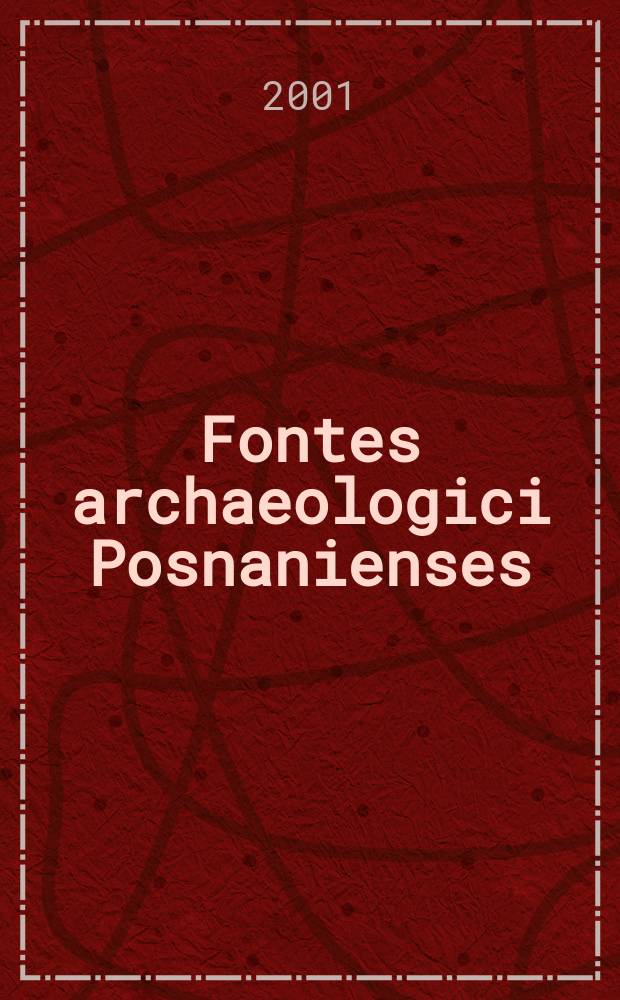 Fontes archaeologici Posnanienses : annales Musei archaeologici Posnaniensis. Vol. 39