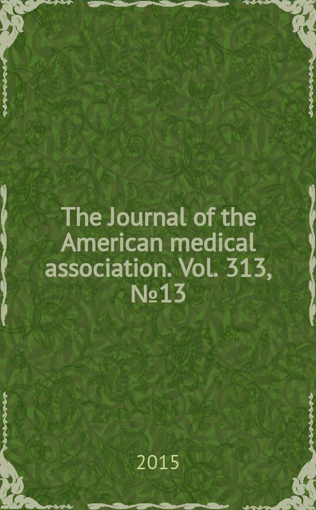 The Journal of the American medical association. Vol. 313, № 13