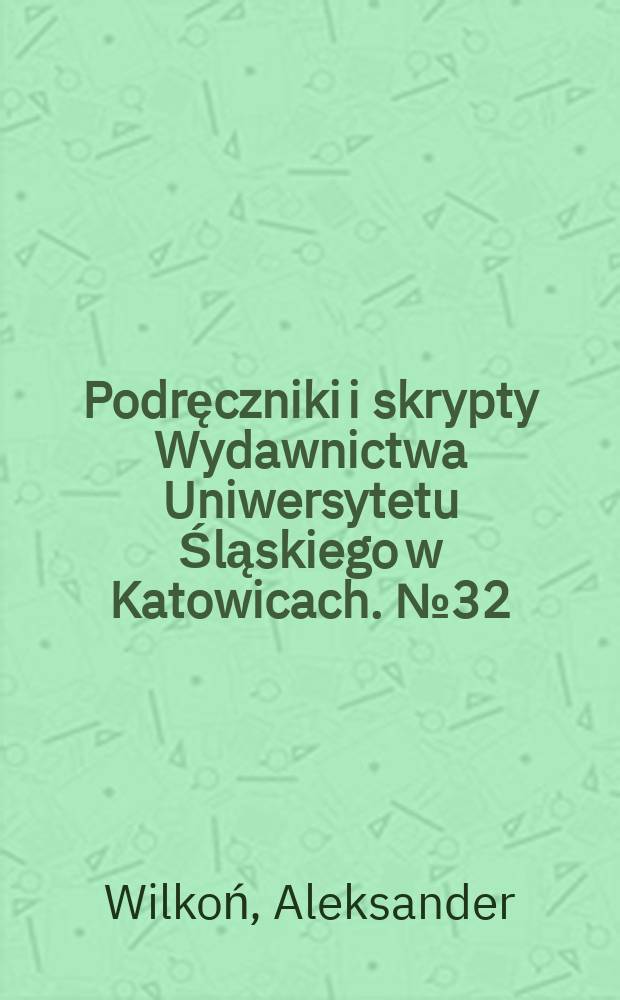 Podręczniki i skrypty Wydawnictwa Uniwersytetu Śląskiego w Katowicach. № 32 : Dzieje języka artystycznego w Polsce