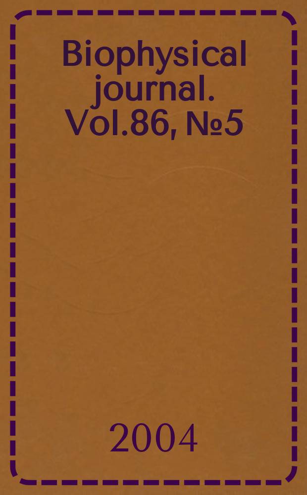 Biophysical journal. Vol.86, №5