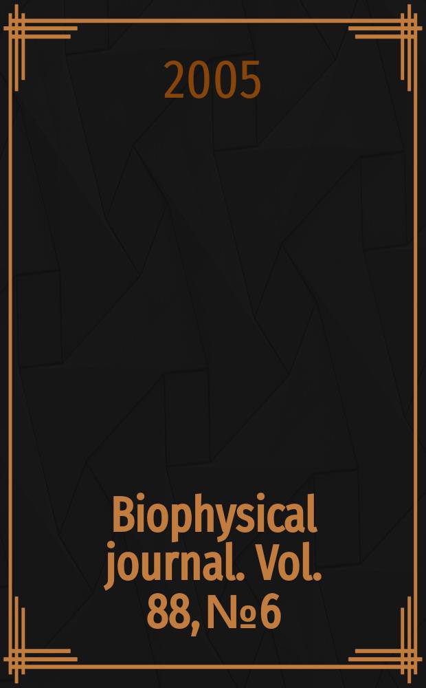 Biophysical journal. Vol. 88, № 6