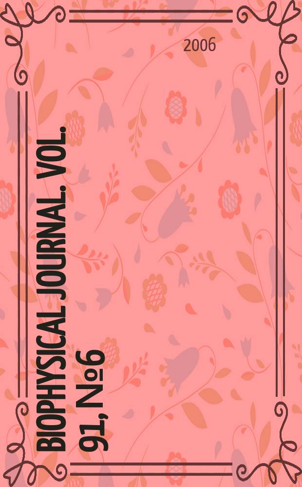 Biophysical journal. Vol. 91, № 6