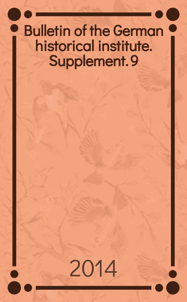 Bulletin of the German historical institute. Supplement. 9 : The Stasi at home and abroad = Штази у себя дома и за рубежом