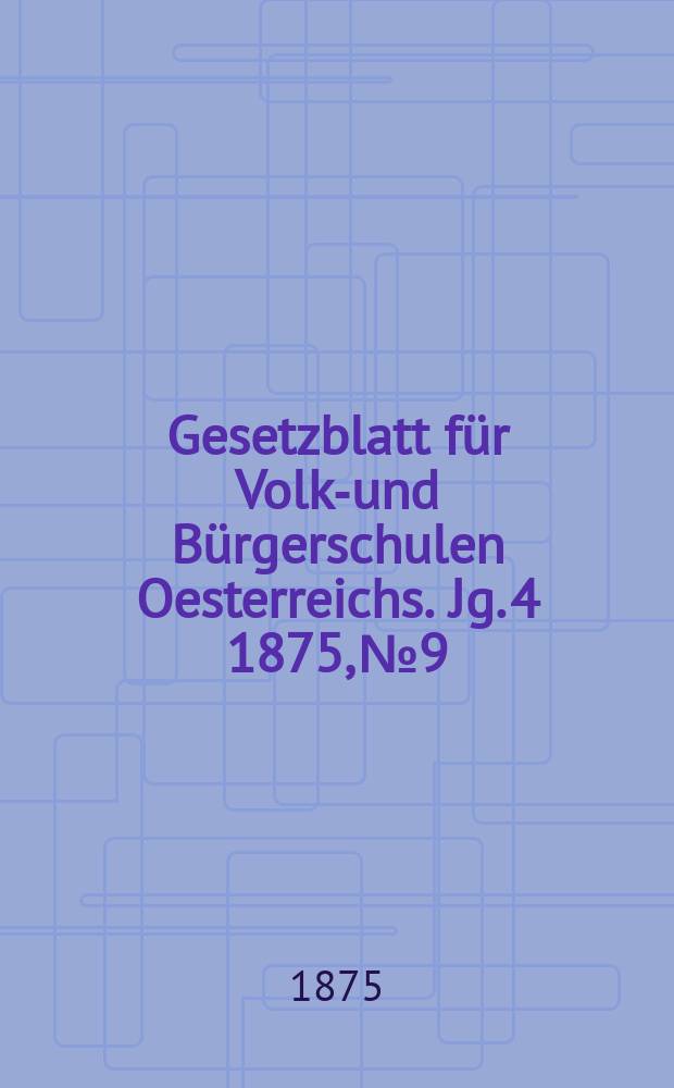 Gesetzblatt für Volks- und Bürgerschulen Oesterreichs. Jg. 4 1875, № 9