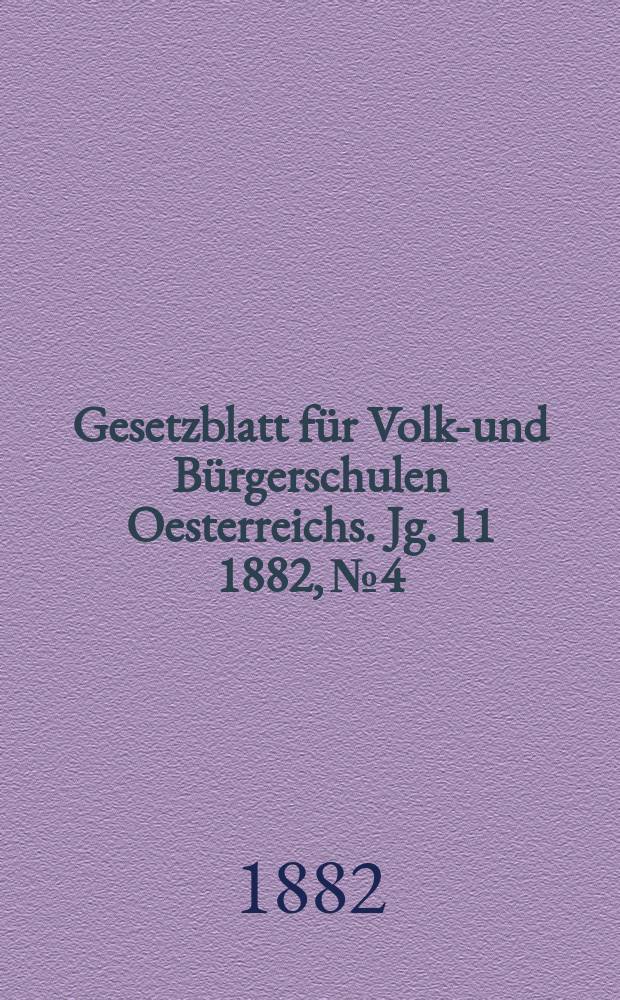 Gesetzblatt für Volks- und Bürgerschulen Oesterreichs. Jg. 11 1882, № 4