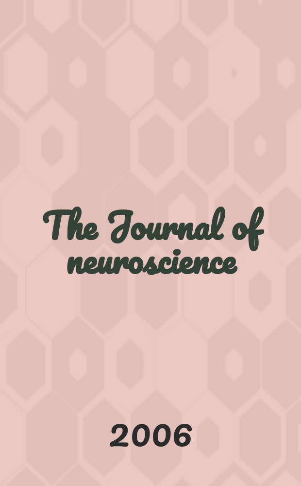 The Journal of neuroscience : The official journal of the Society for neuroscience. Vol. 26, № 7