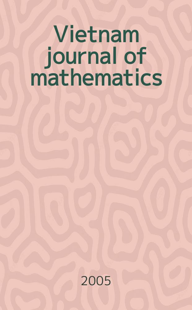 Vietnam journal of mathematics : Formerly Tap chi Toan hoc (J. of mathematics). Vol. 33, № 4