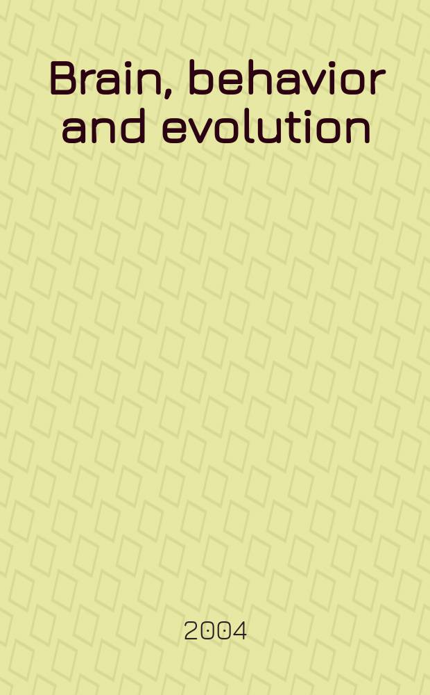 Brain, behavior and evolution : Offic. organ of the J.B. Johnston club. Vol.64, №2