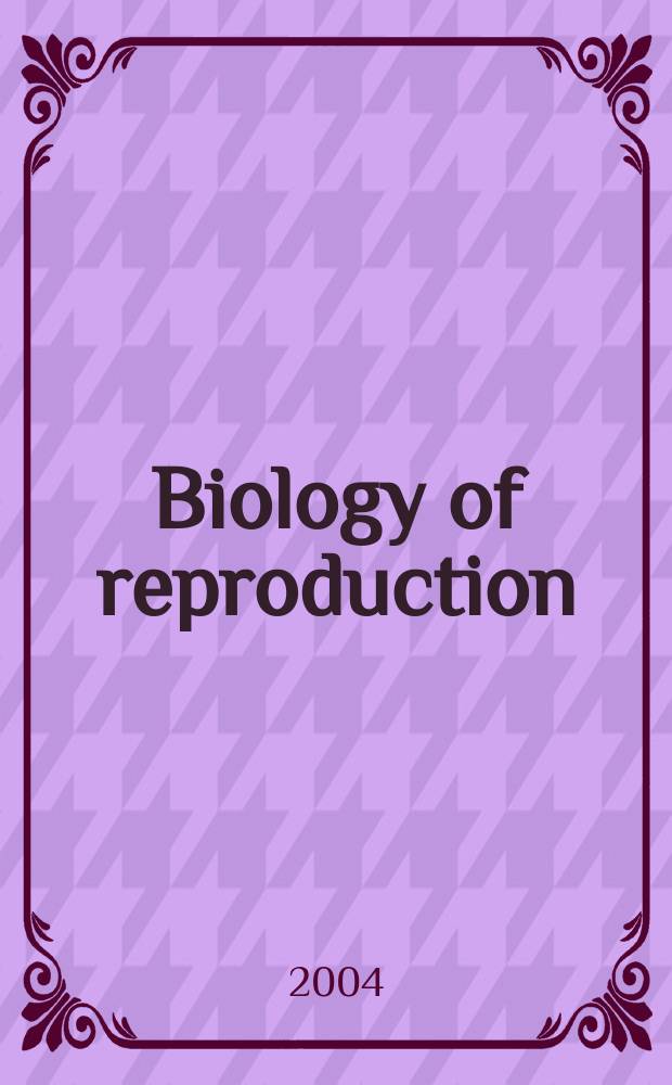 Biology of reproduction : Offic. j. of the Soc. for the study of reproduction. Vol. 71, № 4