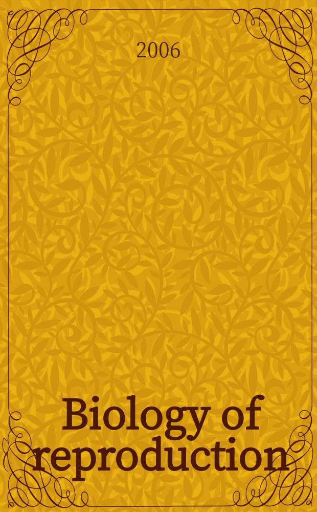 Biology of reproduction : Offic. j. of the Soc. for the study of reproduction. Vol. 74, № 2