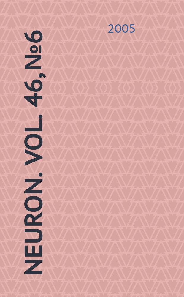 Neuron. Vol. 46, № 6