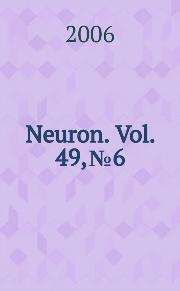 Neuron. Vol. 49, № 6
