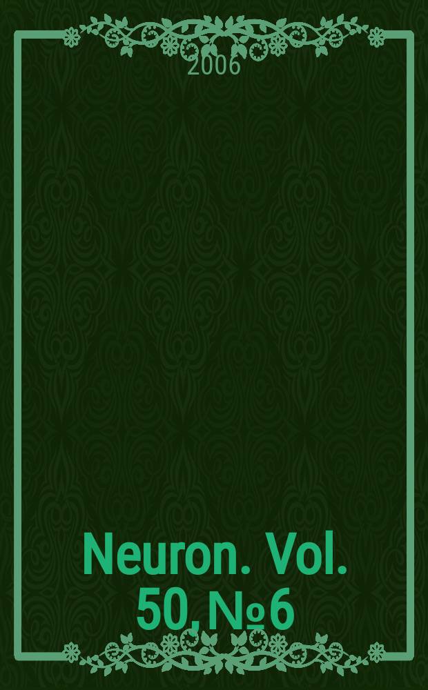 Neuron. Vol. 50, № 6