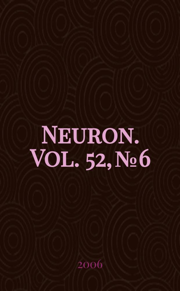 Neuron. Vol. 52, № 6