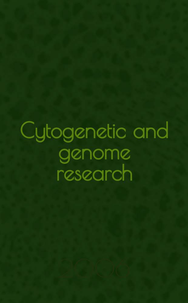Cytogenetic and genome research : Found. 1962 as Cytogenetics. Vol.114, №2