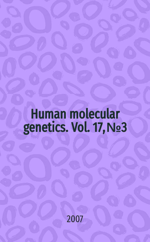 Human molecular genetics. Vol. 17, № 3