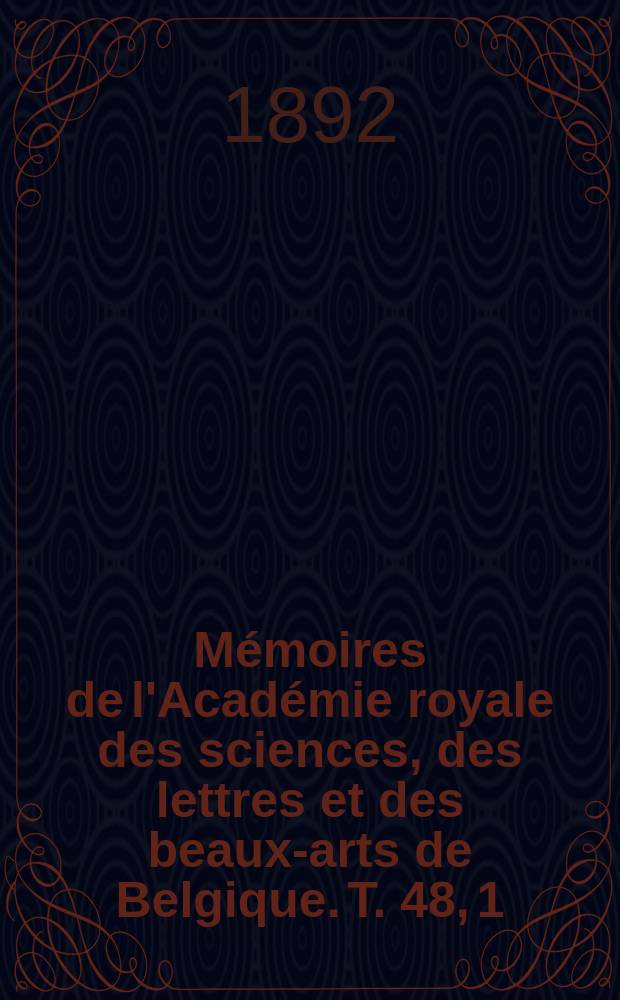 Mémoires de l'Académie royale des sciences, des lettres et des beaux-arts de Belgique. T. 48, 1 : Nouvelles notes d'algèbre et d'analyse