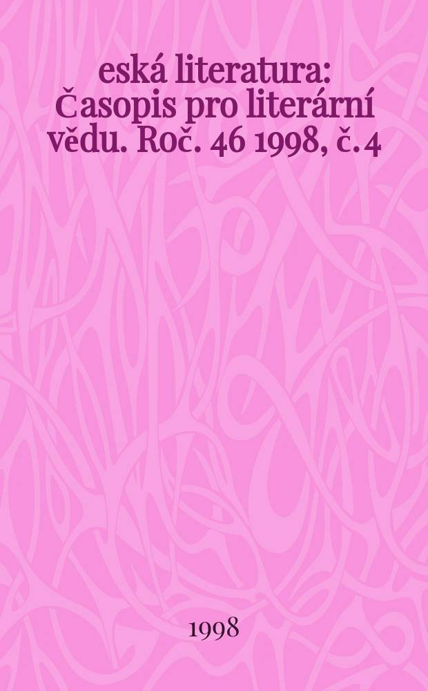 Česká literatura : Časopis pro literární vědu. Roč. 46 1998, č. 4