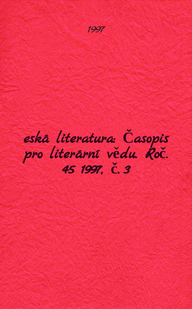 Česká literatura : Časopis pro literární vědu. Roč. 45 1997, č. 3