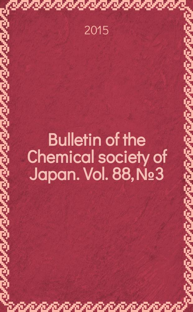 Bulletin of the Chemical society of Japan. Vol. 88, № 3