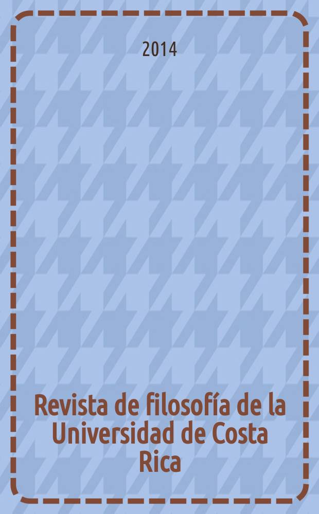 Revista de filosofía de la Universidad de Costa Rica : Publ. semestral de la Escuela de filosofía. Vol. 53, № 136 : Gottlob frege's puzzle. A reexamination of the cognitive significance phenomena = Головоломка Готлоба Фреге.
