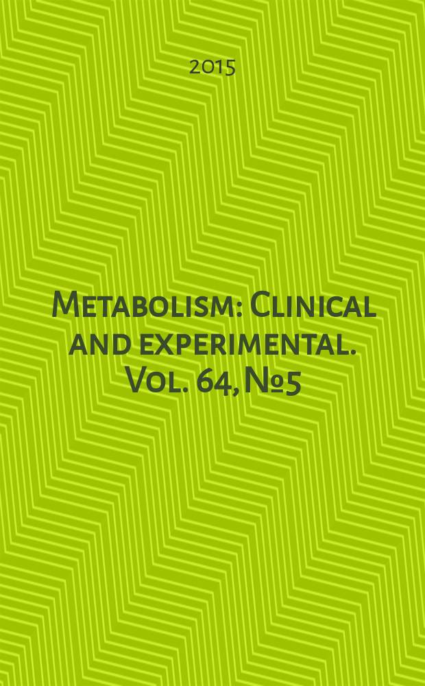 Metabolism : Clinical and experimental. Vol. 64, № 5