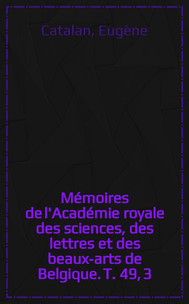 Mémoires de l'Académie royale des sciences, des lettres et des beaux-arts de Belgique. T. 49, 3 : Sur l'ellipse de Brocard