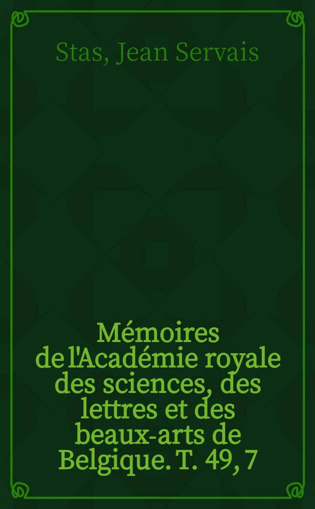 Mémoires de l'Académie royale des sciences, des lettres et des beaux-arts de Belgique. T. 49, 7 : De l'argent