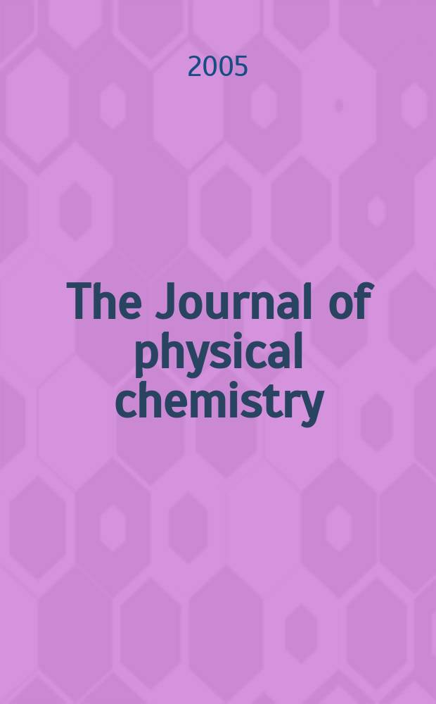 The Journal of physical chemistry : JPCHAx. Vol. 109, № 24