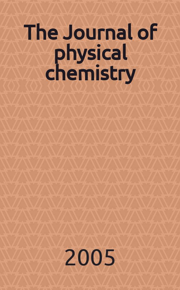 The Journal of physical chemistry : JPCHAx. Vol. 109, № 25