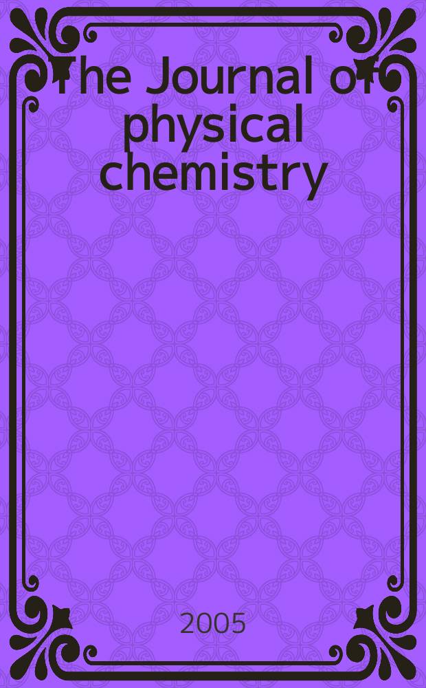 The Journal of physical chemistry : JPCHAx. Vol. 109, № 28