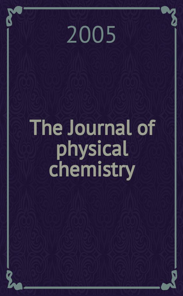 The Journal of physical chemistry : JPCHAx. Vol. 109, № 31
