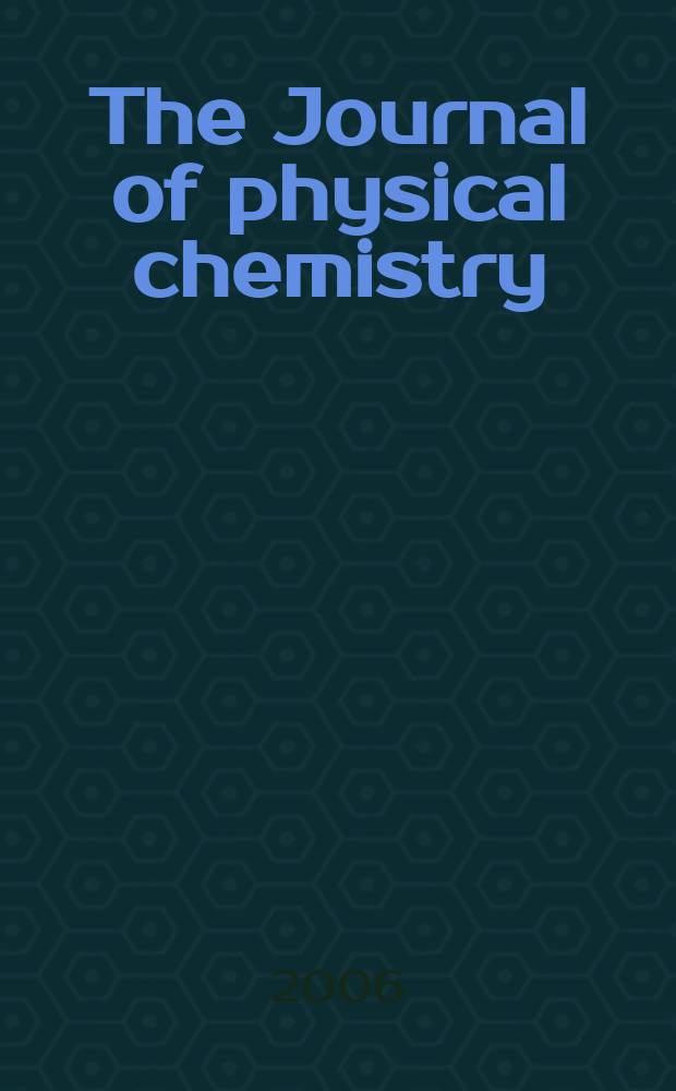 The Journal of physical chemistry : JPCHAx. Vol. 110, № 2