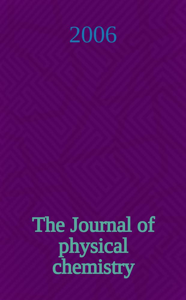 The Journal of physical chemistry : JPCHAx. Vol. 110, № 12