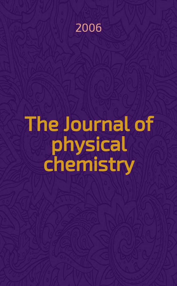 The Journal of physical chemistry : JPCHAx. Vol. 110, № 22