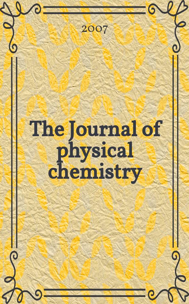 The Journal of physical chemistry : JPCHAx. Vol. 111, № 1