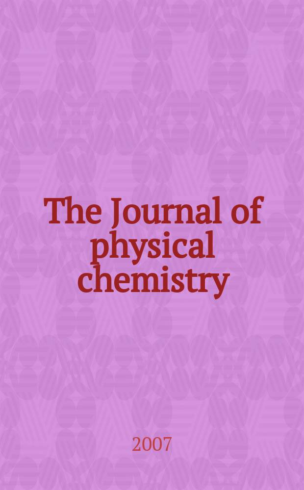 The Journal of physical chemistry : JPCHAx. Vol. 111, № 3