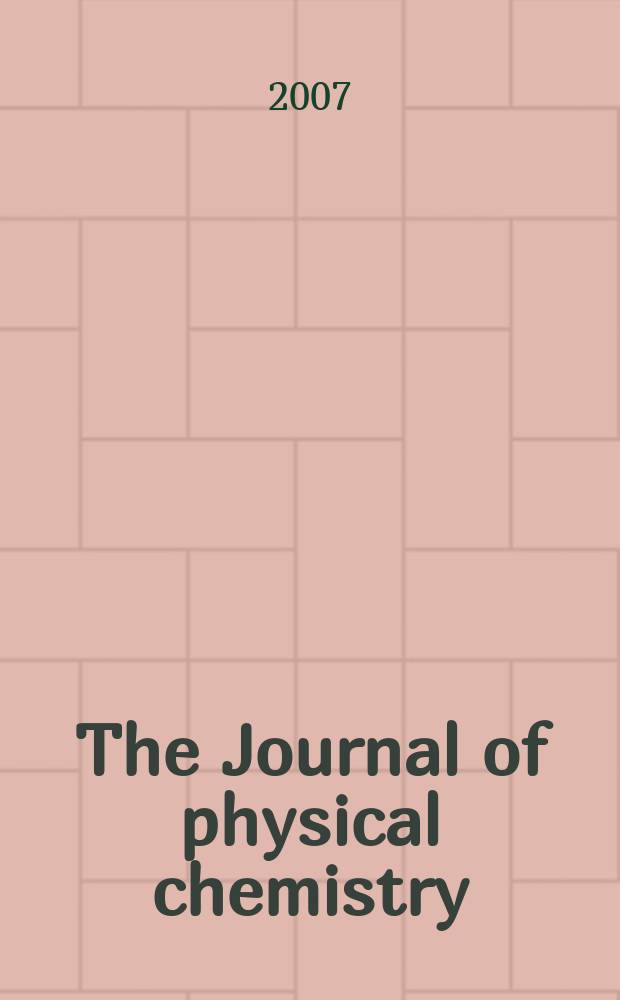 The Journal of physical chemistry : JPCHAx. Vol. 111, № 26