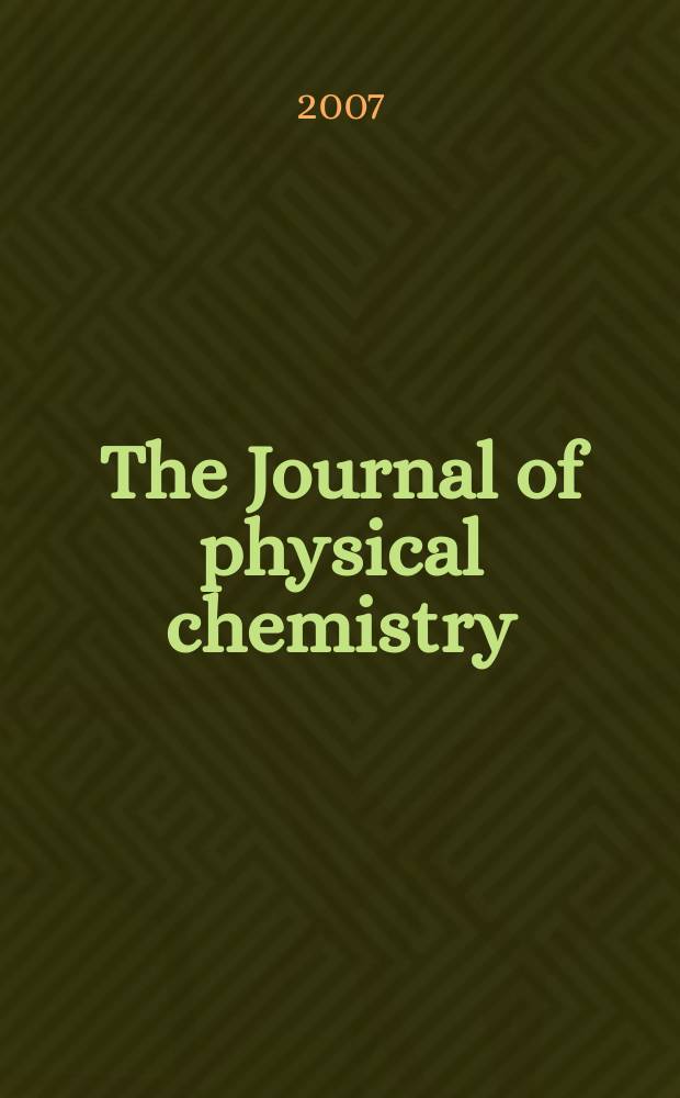 The Journal of physical chemistry : JPCHAx. Vol. 111, № 32
